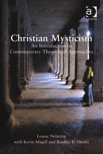 Christian Mysticism: An Introduction to Contemporary Theoretical Approaches