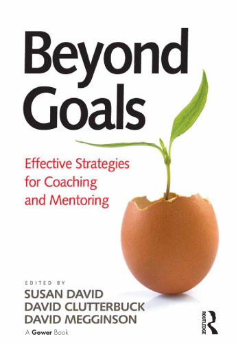 Beyond Goals : Effective Strategies for Coaching and Mentoring
