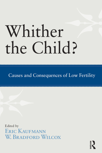 Whither the Child?: Causes and Consequences of Low Fertility
