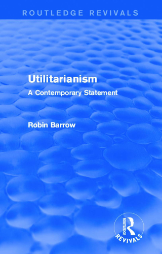 Utilitarianism: A Contemporary Statement