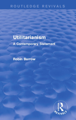 Utilitarianism: A Contemporary Statement