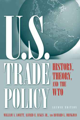 U. S. Trade Policy : History, Theory, and the WTO