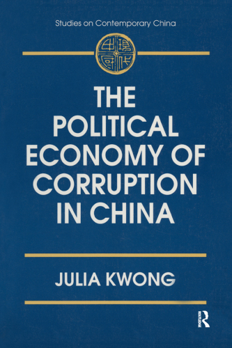 The Political Economy of Corruption in China