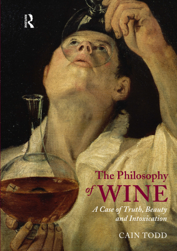 The Philosophy of Wine : A Case of Truth, Beauty and Intoxication