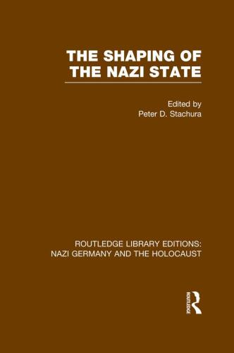 The Shaping of the Nazi State (RLE Nazi Germany Holocaust)