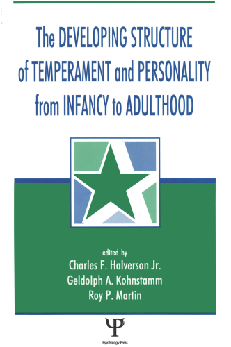 The Developing Structure of Temperament and Personality From Infancy To Adulthood