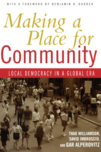 Making a Place for Community: Local Democracy in a Global Era