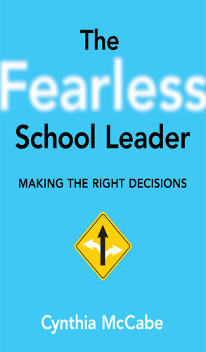 The Fearless School Leader : Making the Right Decisions