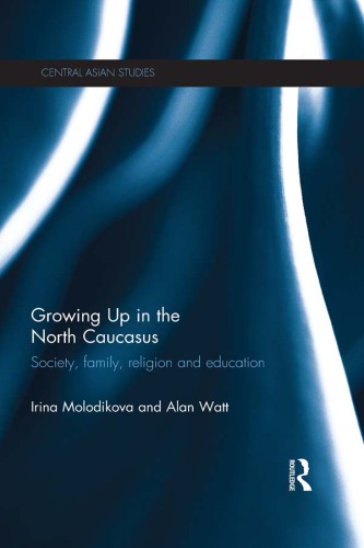 Growing Up in the North Caucasus: Society, Family, Religion and Education