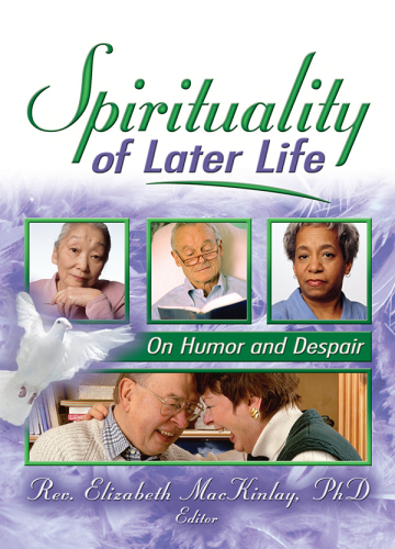 Spirituality of Later Life : On Humor and Despair