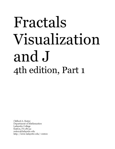 Fractals, Visualization and J, 4th Edition, Part 1