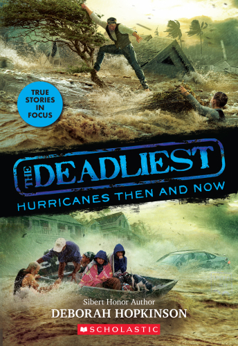 The Deadliest Hurricanes Then and Now (The Deadliest #2, Scholastic Focus)