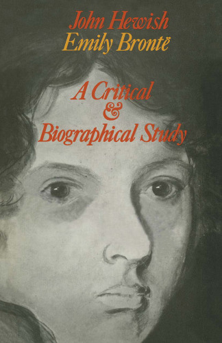 Emily Brontë: A Critical and Biographical Study