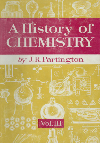 A History of Chemistry: Volume Three