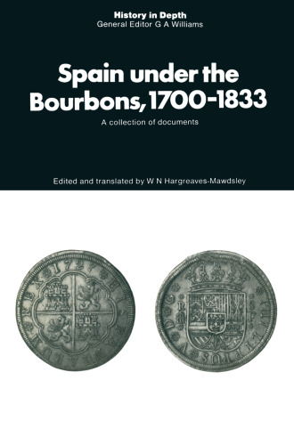 Spain under the Bourbons, 1700–1833: A collection of documents