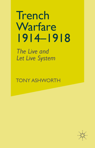 Trench Warfare, 1914–1918: The Live and Let Live System