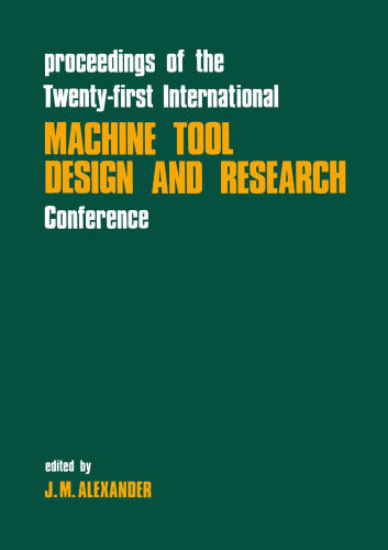 Proceedings of the Twenty-First International Machine Tool Design and Research Conference