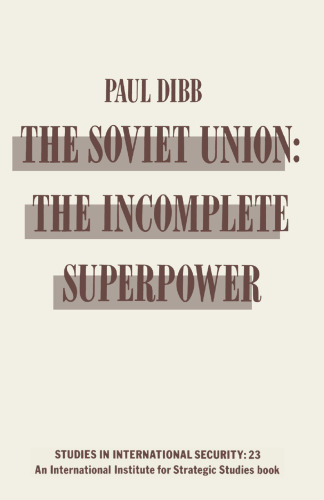 The Soviet Union: The Incomplete Superpower