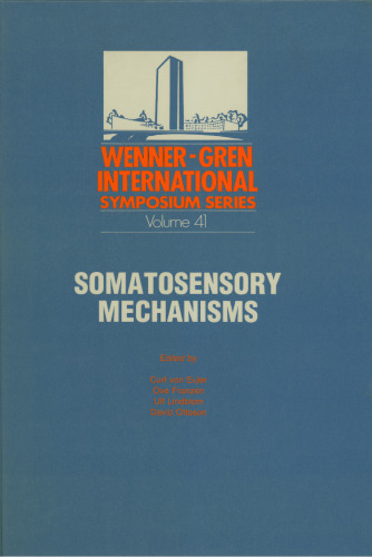 Somatosensory Mechanisms: Proceedings of an International Symposium held at The Wenner-Gren Center, Stockholm, June 8–10, 1983
