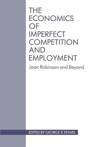 The Economics of Imperfect Competition and Employment: Joan Robinson and Beyond