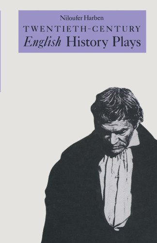 Twentieth-Century English History Plays: From Shaw to Bond
