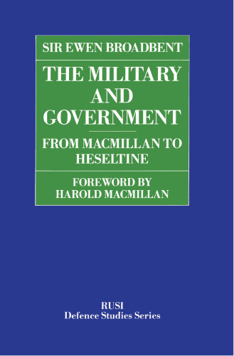 The Military and Government: From Macmillan to Heseltine