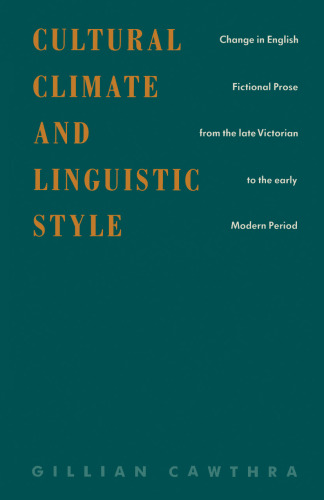Cultural Climate and Linguistic Style: Change in English Fictional Prose from the Late Victorian to the Early Modern Period