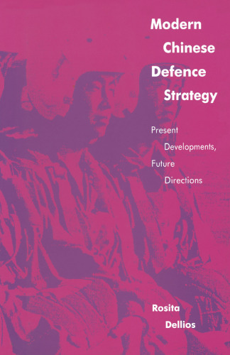 Modern Chinese Defence Strategy: Present Developments, Future Directions