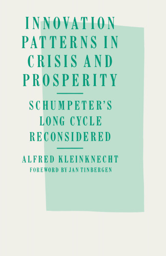 Innovation Patterns in Crisis and Prosperity: Schumpeter’s Long Cycle Reconsidered
