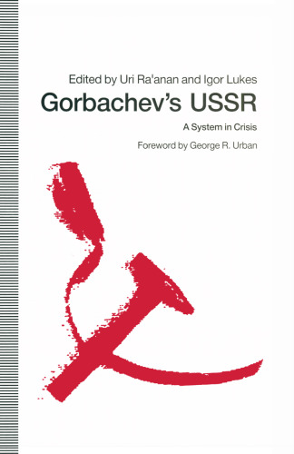 Gorbachev’s USSR: A System in Crisis