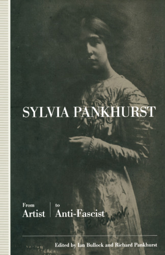Sylvia Pankhurst: From Artist to Anti-Fascist