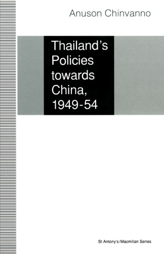 Thailand’s Policies towards China, 1949–54