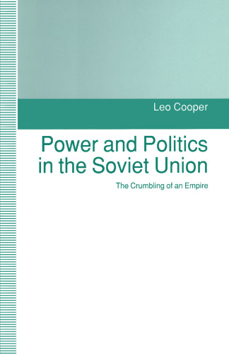 Power and Politics in the Soviet Union: The Crumbling of an Empire