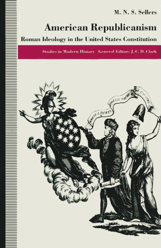 American Republicanism: Roman Ideology in the United States Constitution
