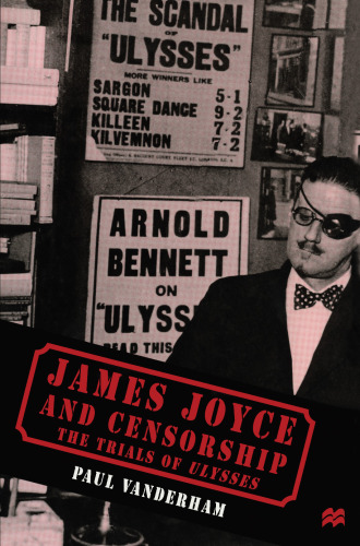 James Joyce and Censorship: The Trials of Ulysses