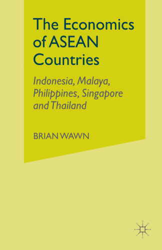 The Economies of the Asean Countries: Indonesia, Malaysia, Philippines, Singapore and Thailand