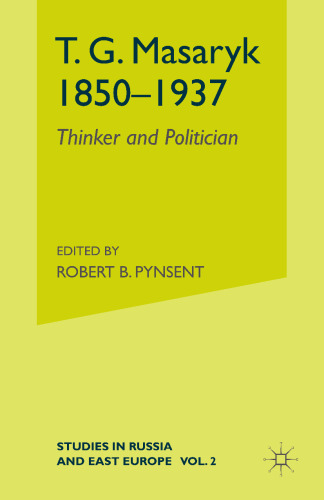T. G. Masaryk (1850–1937): Thinker and Politician