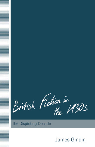 British Fiction in the 1930s: The Dispiriting Decade