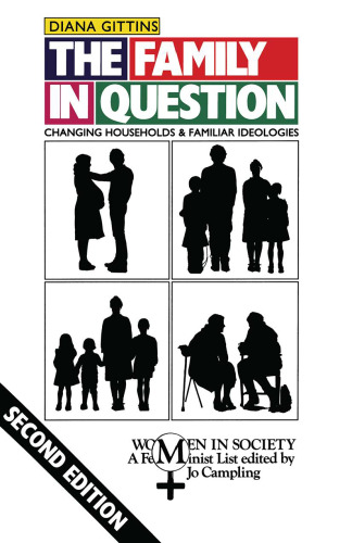 The Family in Question: Changing households and familiar ideologies