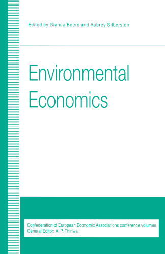 Environmental Economics: Proceedings of a conference held by the Confederation of European Economic Associations at Oxford, 1993