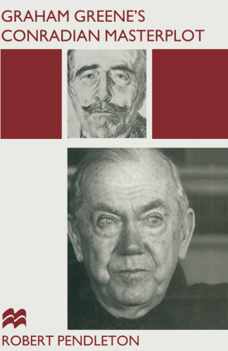 Graham Greene’s Conradian Masterplot: The Arabesques of Influence