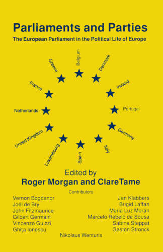 Parliaments and Parties: The European Parliament in the Political Life of Europe