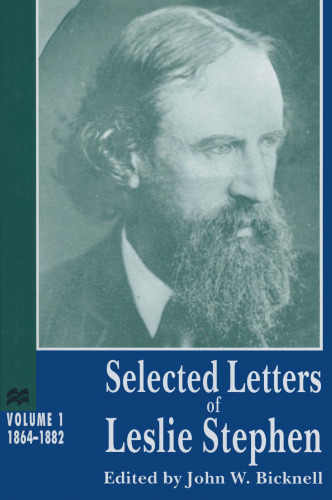 Selected Letters of Leslie Stephen: Volume 1: 1864-1882