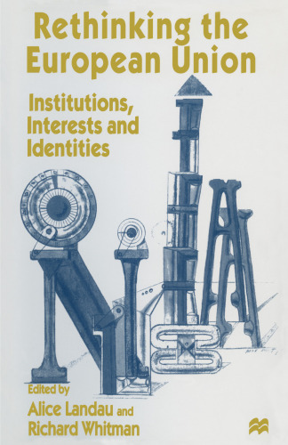 Rethinking the European Union: Institutions, Interests and Identities
