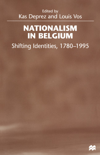 Nationalism in Belgium: Shifting Identities, 1780–1995