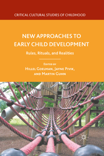 New Approaches to Early Child Development: Rules, Rituals, and Realities