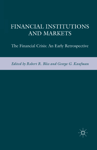 Financial Institutions and Markets: The Financial Crisis—An Early Retrospective