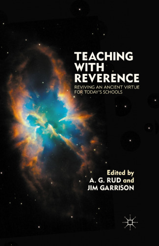 Teaching with Reverence: Reviving an Ancient Virtue for Today’s Schools