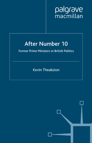 After Number 10: Former Prime Ministers in British Politics