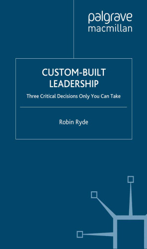Custom-Built Leadership: Three Critical Decisions Only You Can Take